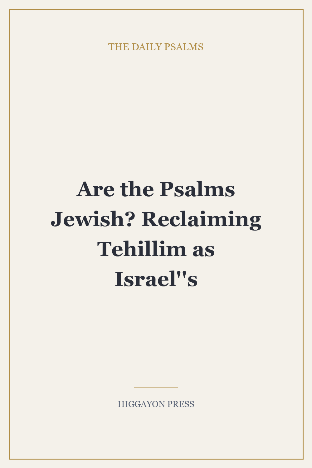 Are the Psalms Jewish? Reclaiming Tehillim as Israel''s