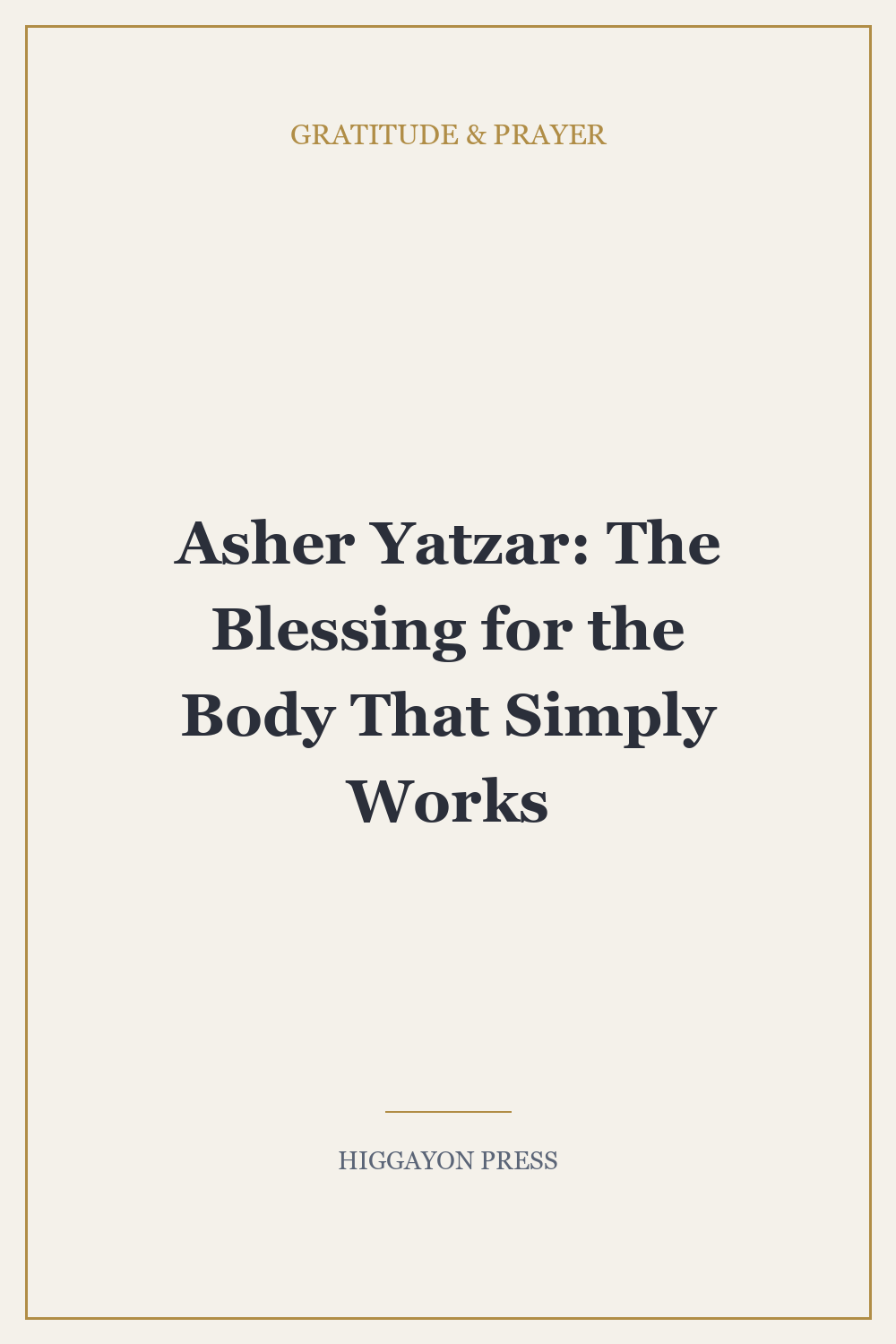 Asher Yatzar: The Blessing for the Body That Simply Works