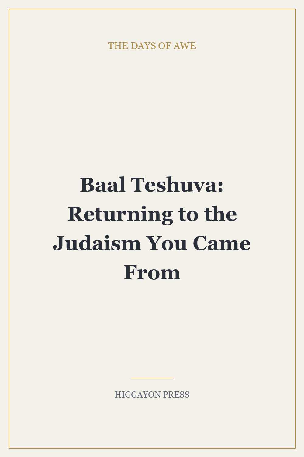 Baal Teshuva: Returning to the Judaism You Came From
