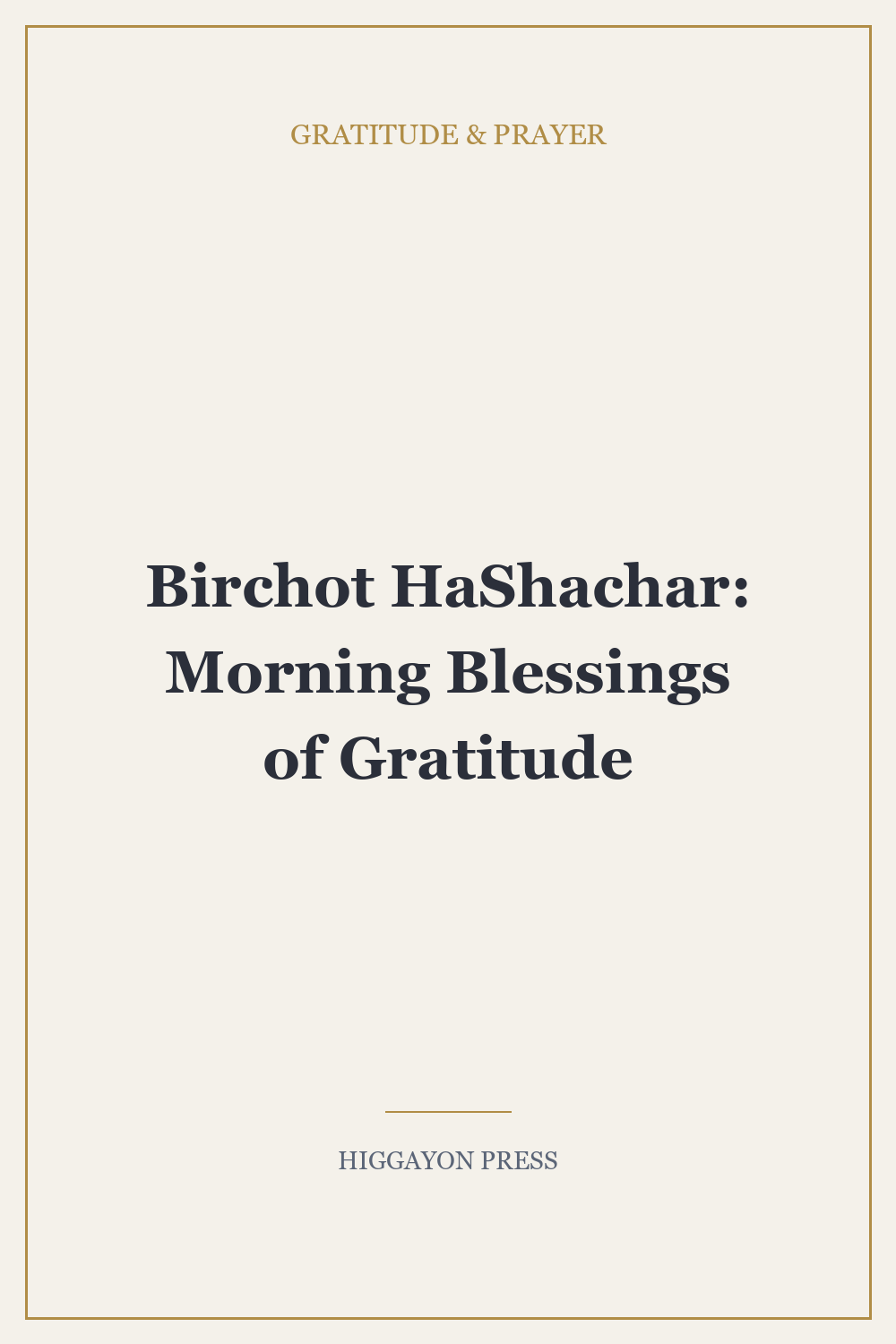 Birchot HaShachar: Morning Blessings of Gratitude