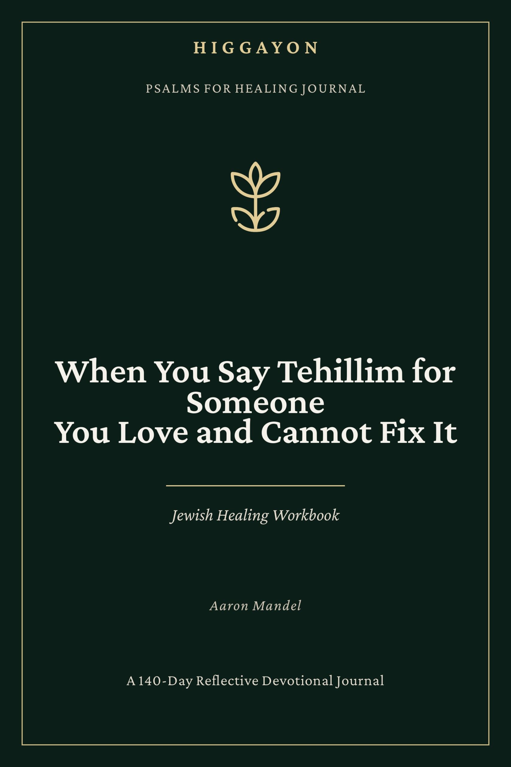 When You Say Tehillim for Someone You Love and Cannot Fix It