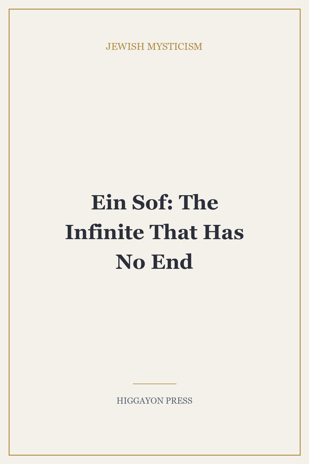 Ein Sof: The Infinite That Has No End