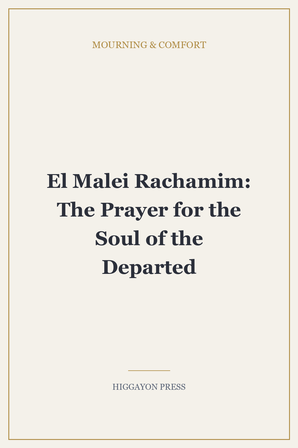 El Malei Rachamim: The Prayer for the Soul of the Departed