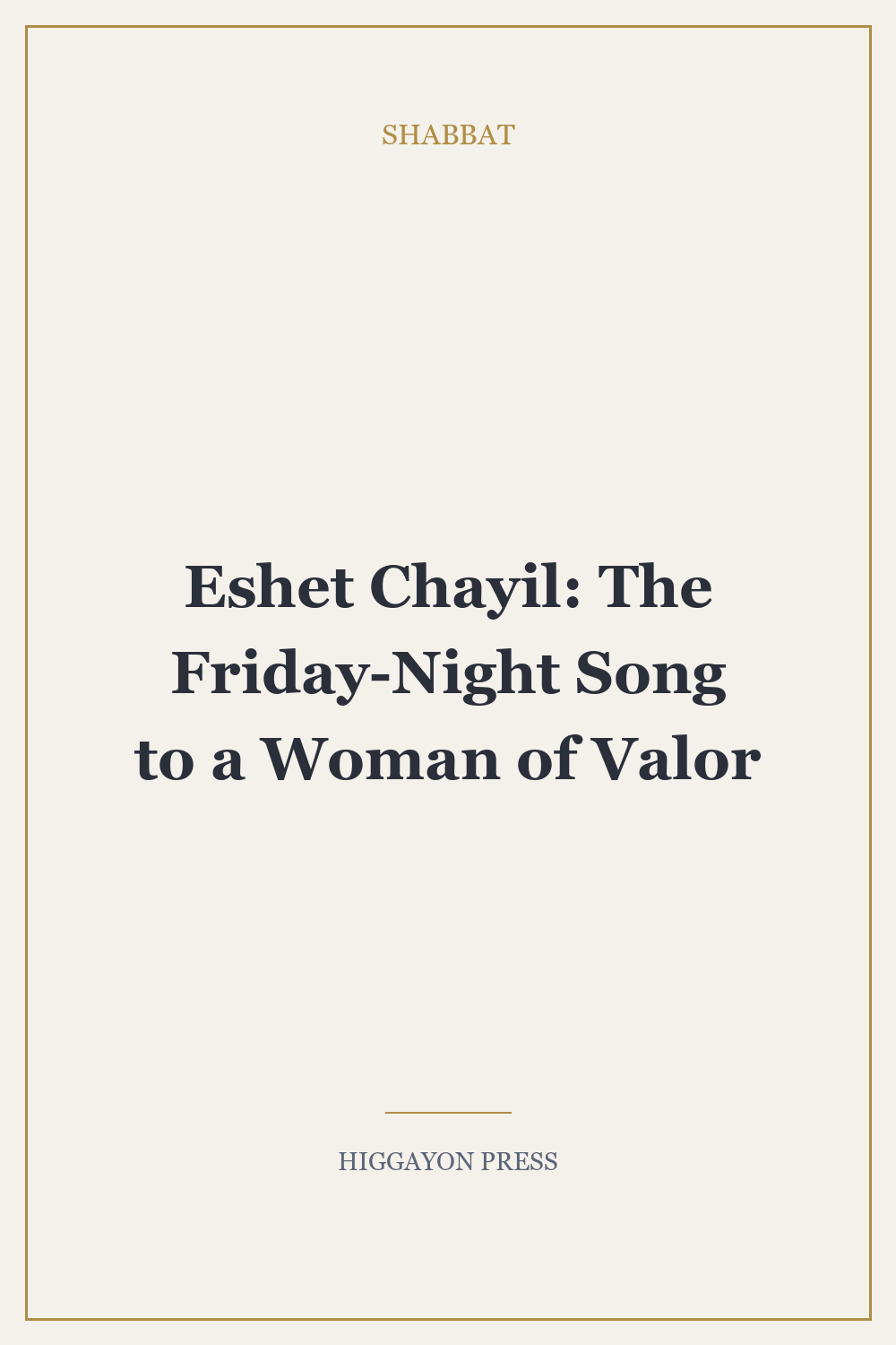 Eshet Chayil: The Friday-Night Song to a Woman of Valor