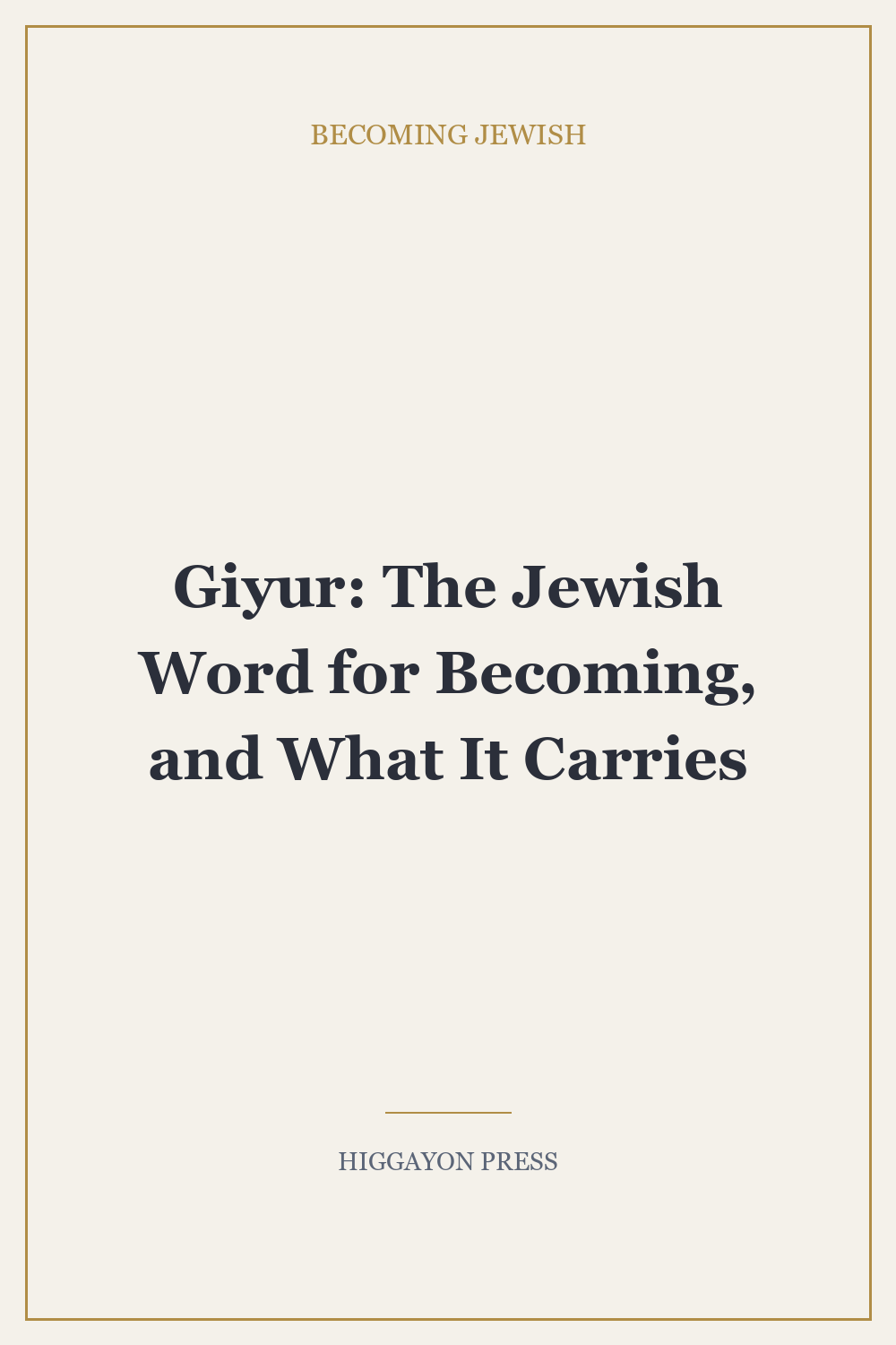 Giyur: The Jewish Word for Becoming, and What It Carries
