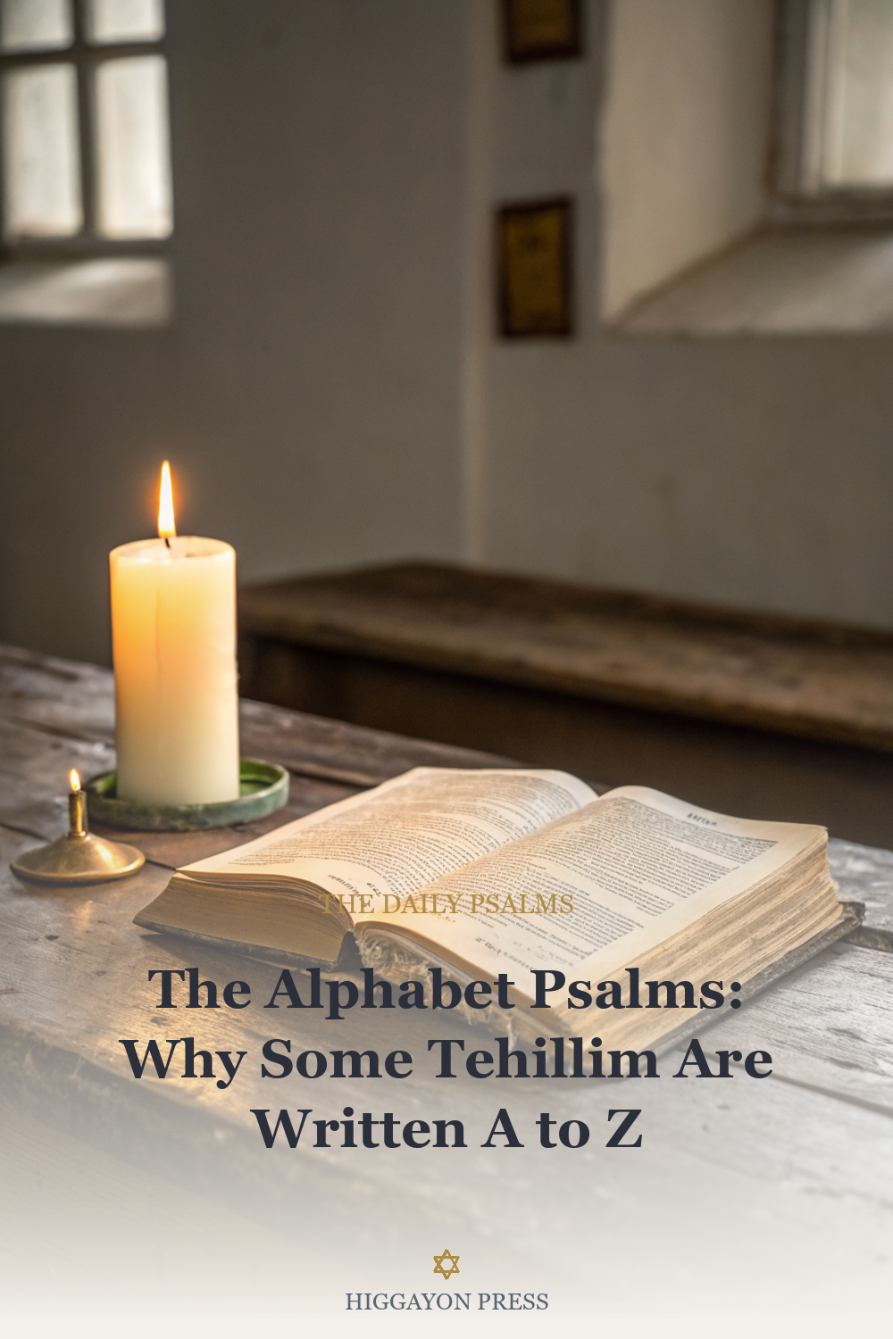 The Alphabet Psalms: Why Some Tehillim Are Written A to Z