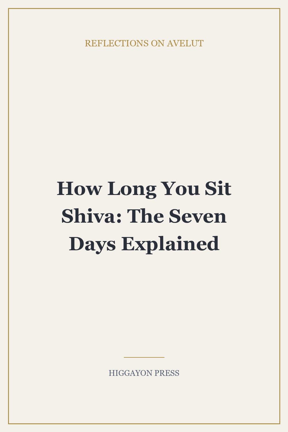How Long You Sit Shiva: The Seven Days Explained