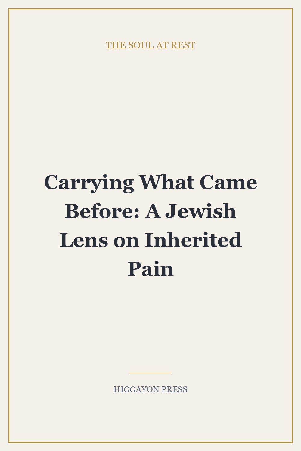 Carrying What Came Before: A Jewish Lens on Inherited Pain