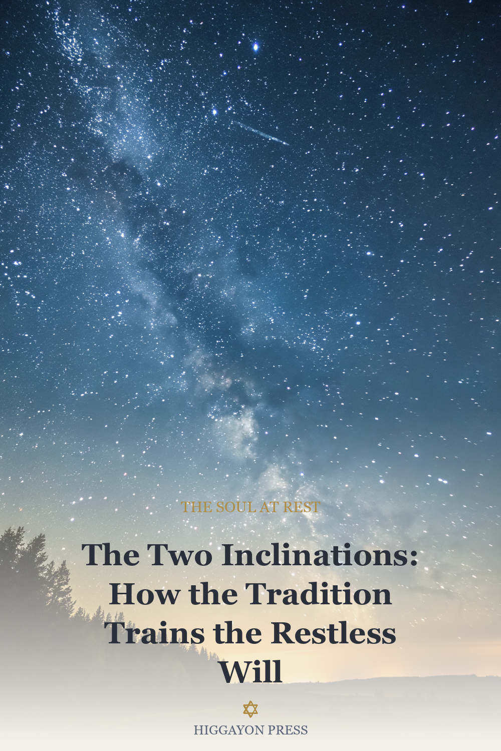 The Two Inclinations: How the Tradition Trains the Restless Will