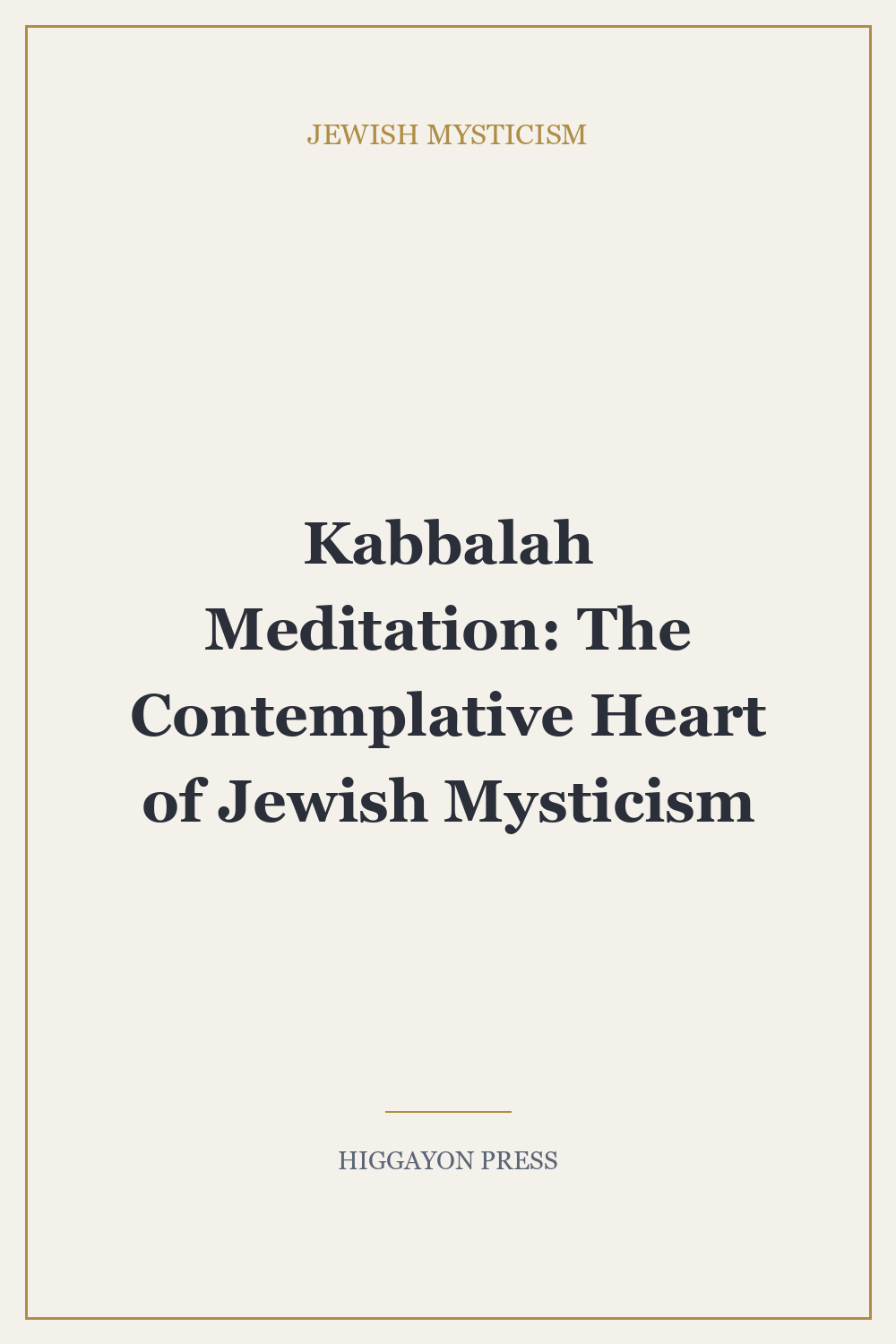 Kabbalah Meditation: The Contemplative Heart of Jewish Mysticism