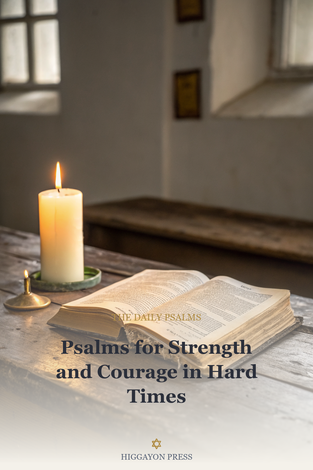 Psalms for Strength and Courage in Hard Times