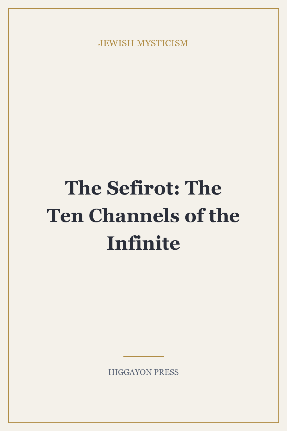 ‘The Sefirot: The Ten Channels of the Infinite’