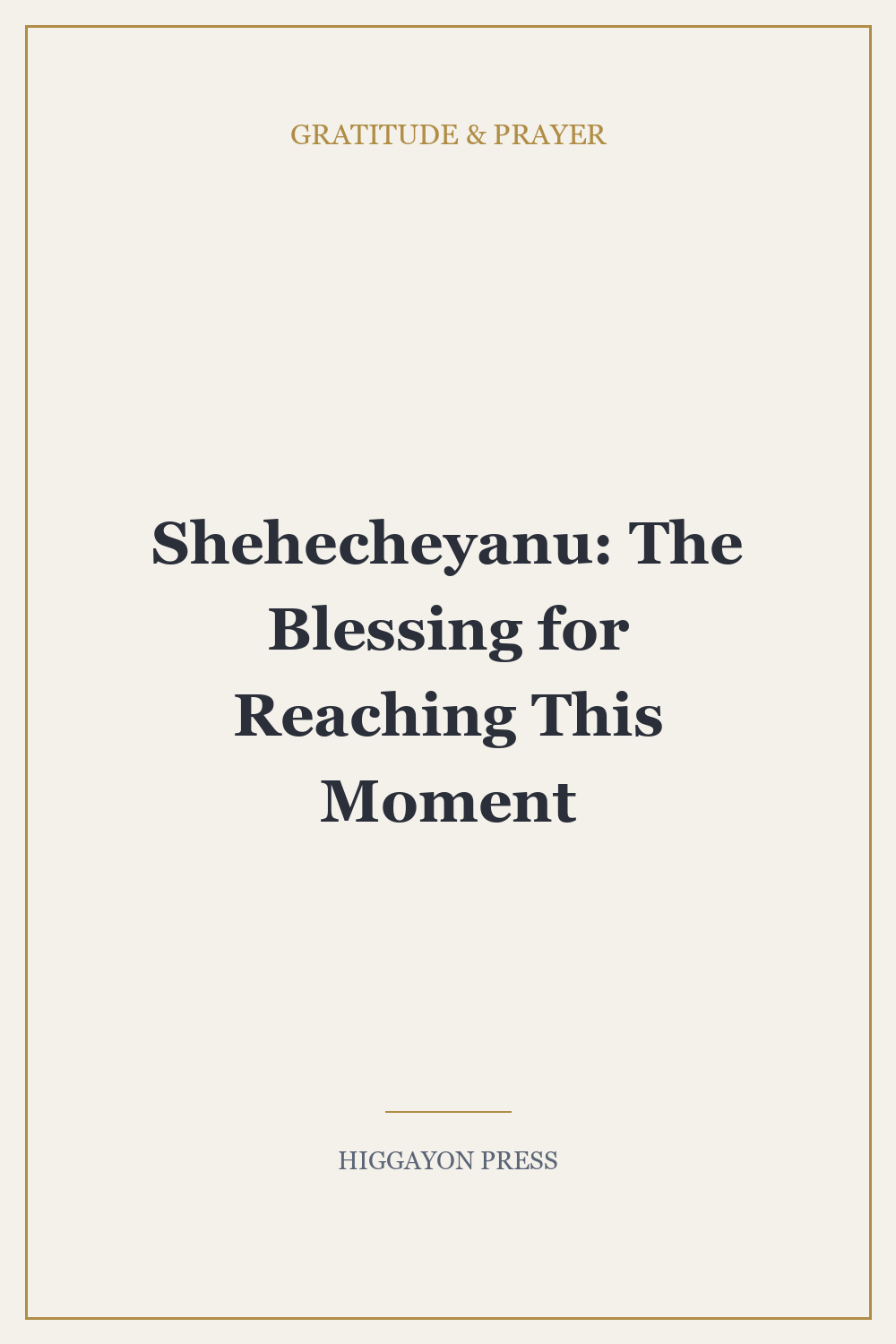 ‘Shehecheyanu: The Blessing for Reaching This Moment’