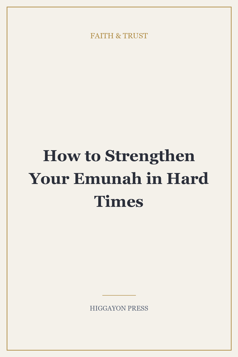 ‘How to Strengthen Your Emunah in Hard Times’