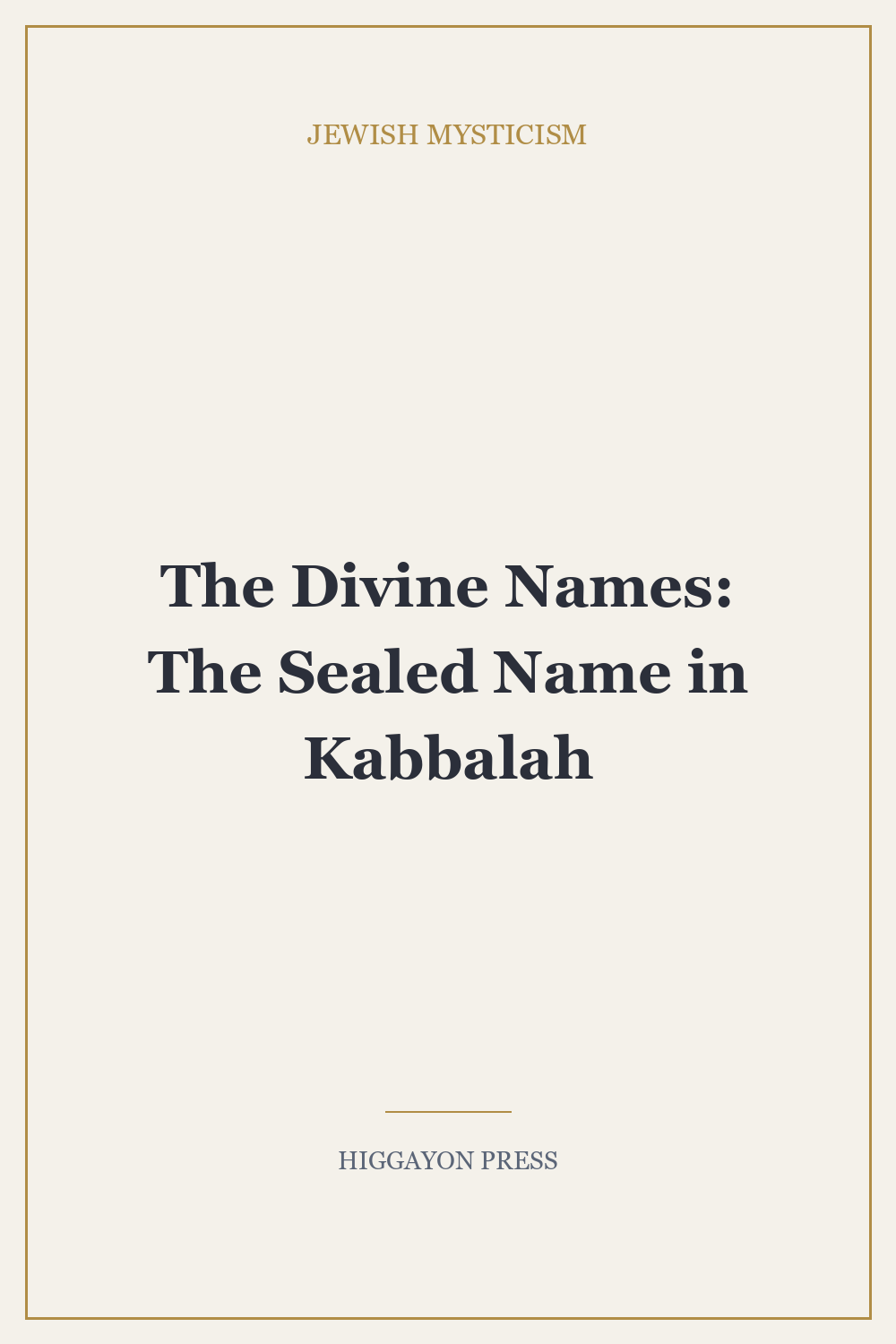 ‘The Divine Names: The Sealed Name in Kabbalah’