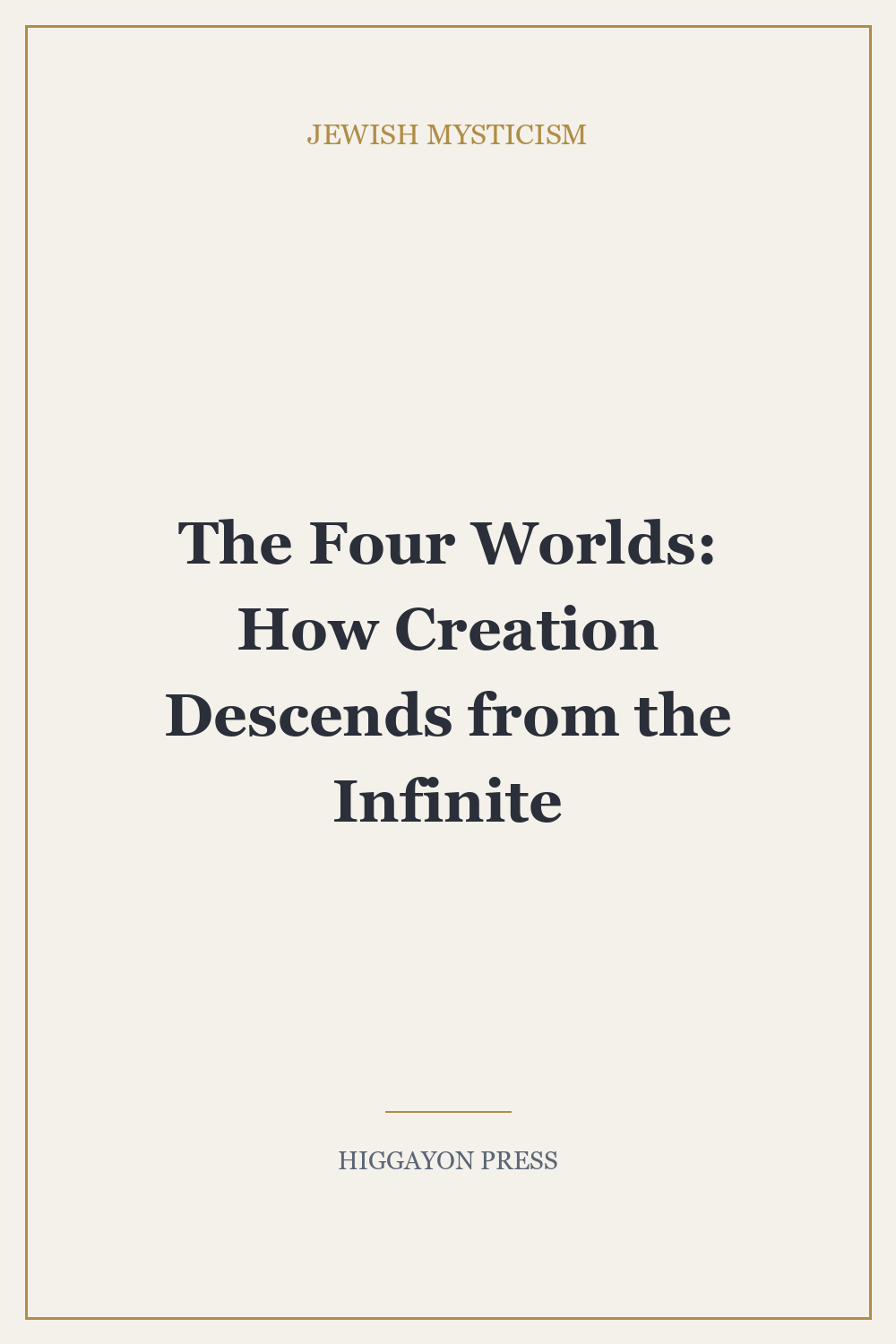 ‘The Four Worlds: How Creation Descends from the Infinite’