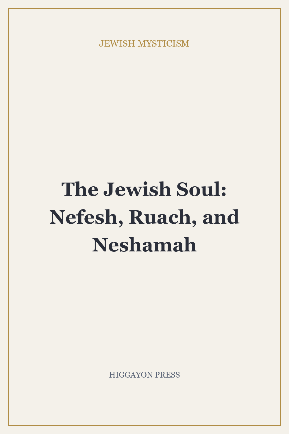 ‘The Jewish Soul: Nefesh, Ruach, and Neshamah’