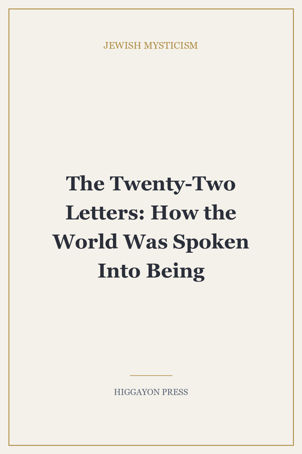 ‘The Twenty-Two Letters: How the World Was Spoken Into Being’