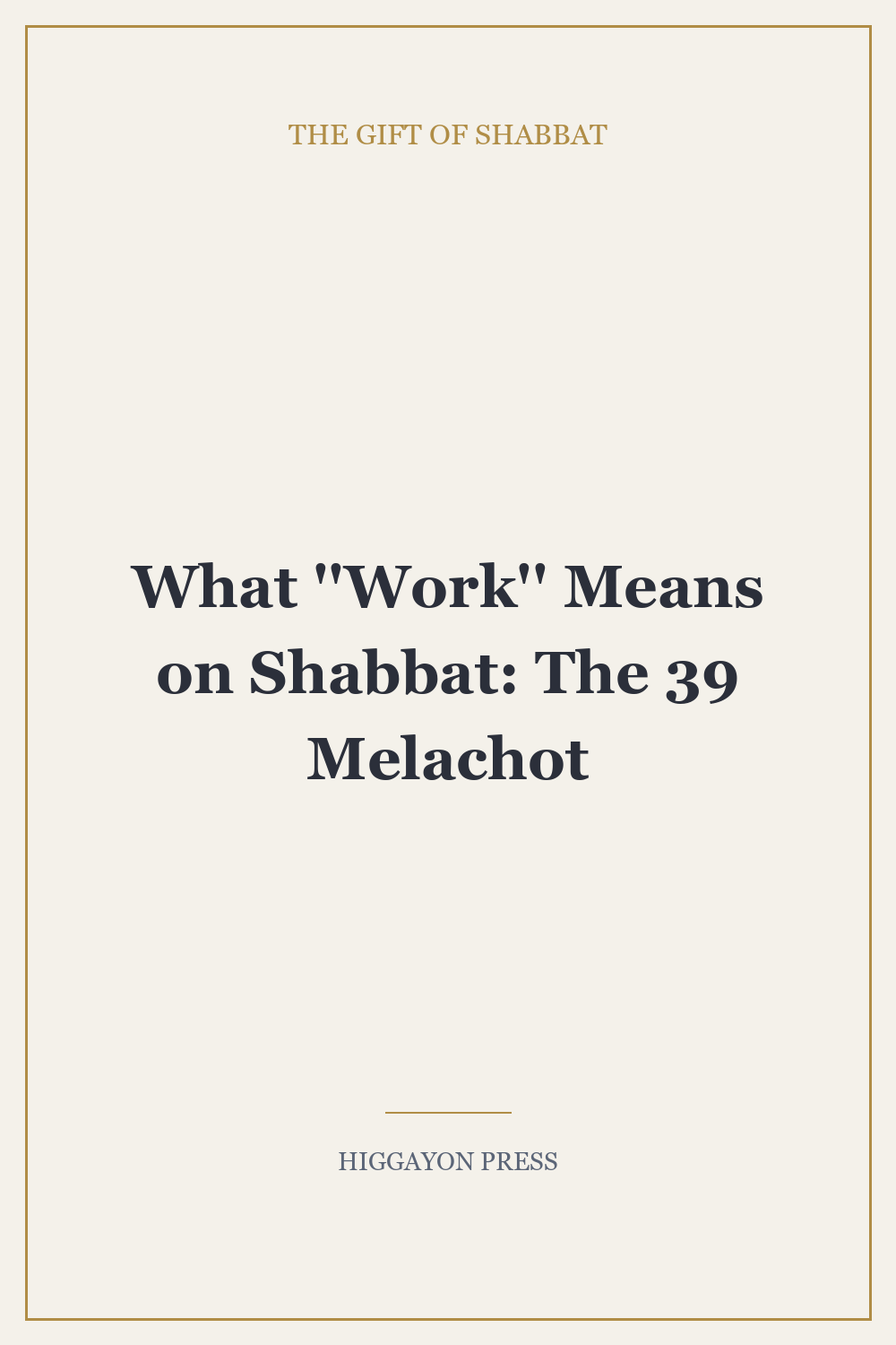 ‘What ”Work” Means on Shabbat: The 39 Melachot’