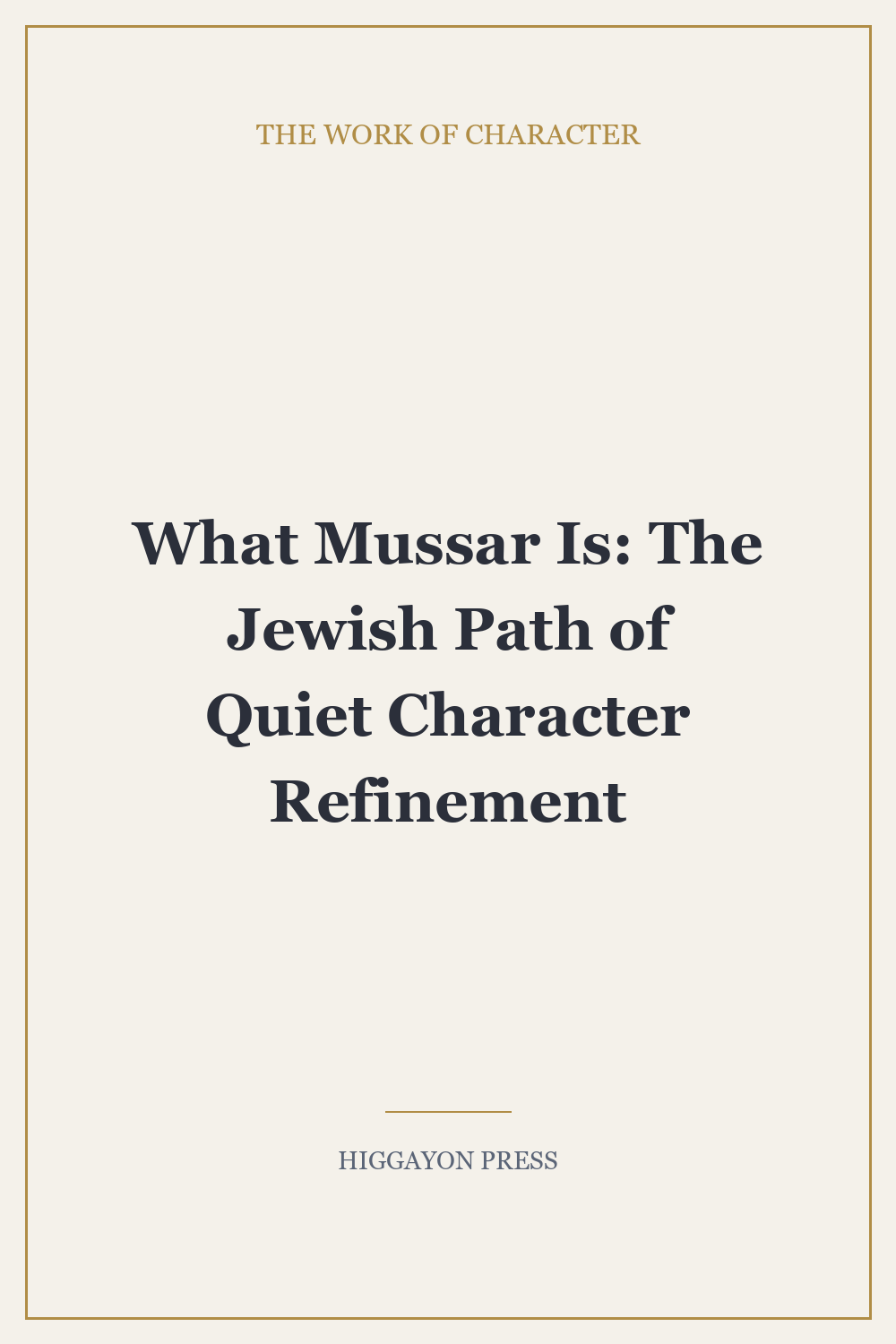 What Mussar Is: The Jewish Path of Quiet Character Refinement
