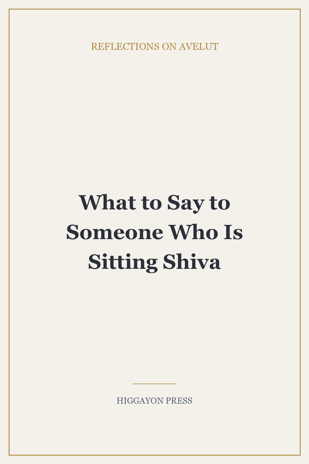 ‘What to Say to Someone Who Is Sitting Shiva’